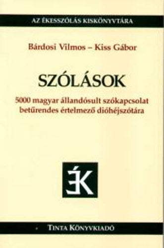 Szólások - Kiss Gábor; Bárdosi Vilmos