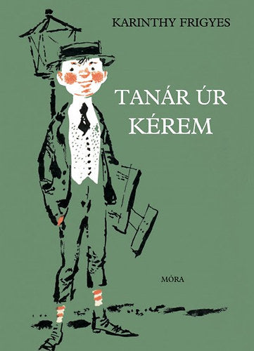 Tanár úr kérem - Karinthy Frigyes
