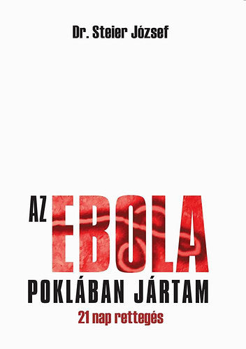 Az ebola poklában jártam - Dr. Steier József