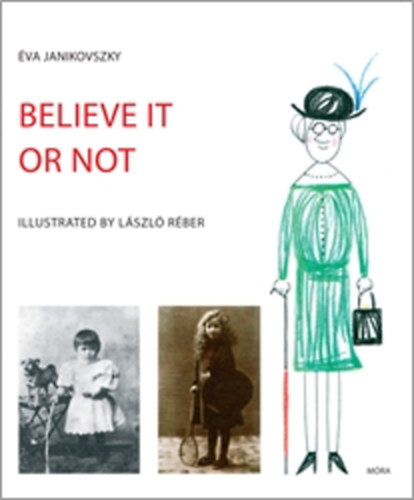 Believe it or not - Janikovszky Éva