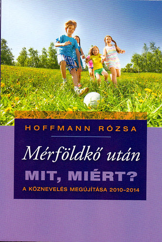 Mérföldkő után - Mit, miért? - Hoffmann Rózsa