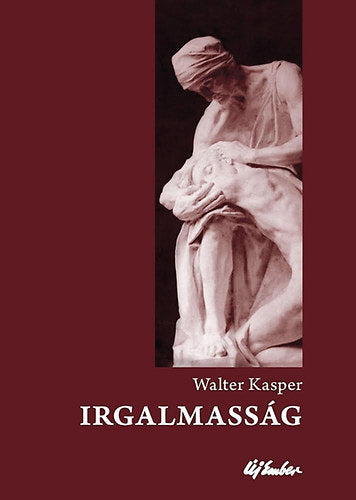 Irgalmasság - Walter Kasper