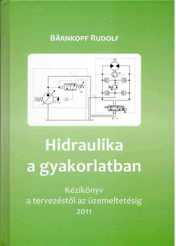 Hidraulika a gyakorlatban - Bärnkopf Rudolf