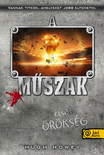 A műszak - Első: Örökség - Puhatáblás - Hugh Howey
