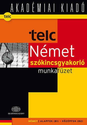 TELC Német szókincsgyakorló munkafüzet B1- B2 munkafüzet - Fenyvesi Laura;