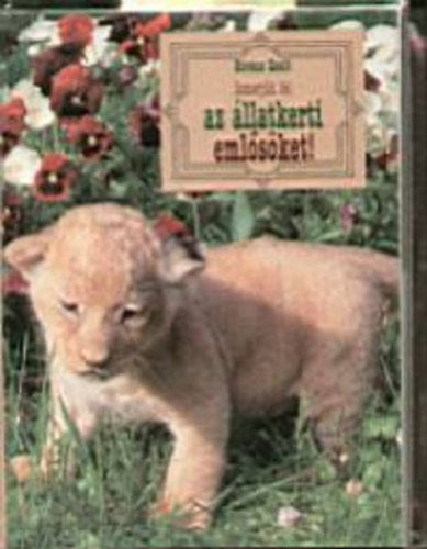 Ismerjük fel az állatkerti emlősöket! - Kovács Zsolt