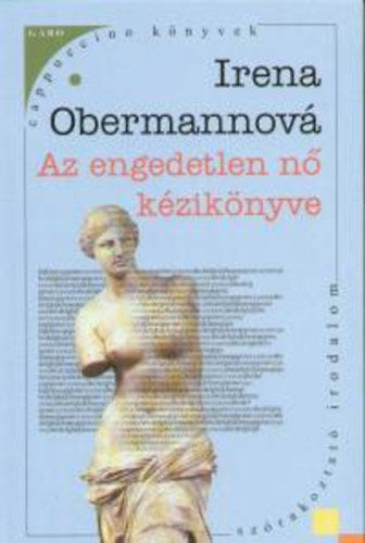 Az engedetlen nő kézikönyve - Irena Obermannová