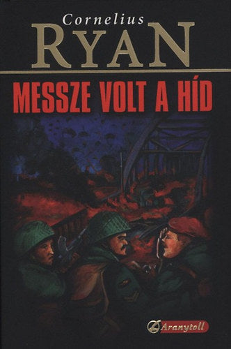 Messze volt a híd - Cornelius Ryan