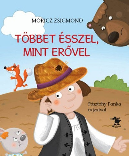 Többet ésszel, mint erővel - Móricz Zsigmond