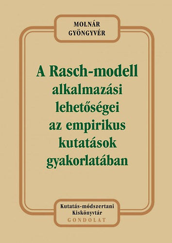 A Rasch-modell alkalmazási lehetőségei az empirikus kutatások gyakorlatában