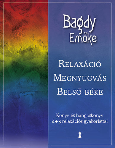 Relaxáció, megnyugvás, belső béke - Dr. Bagdy Emőke