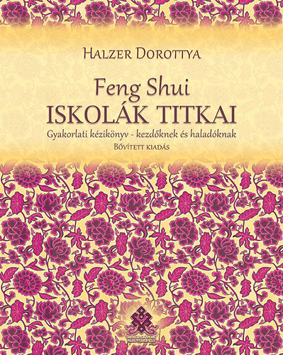 Feng Shui iskolák titkai - Bővített kiadás - Halzer Dorottya