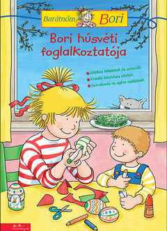 Bori húsvéti foglalkoztatója - Barátnőm, Bori - 