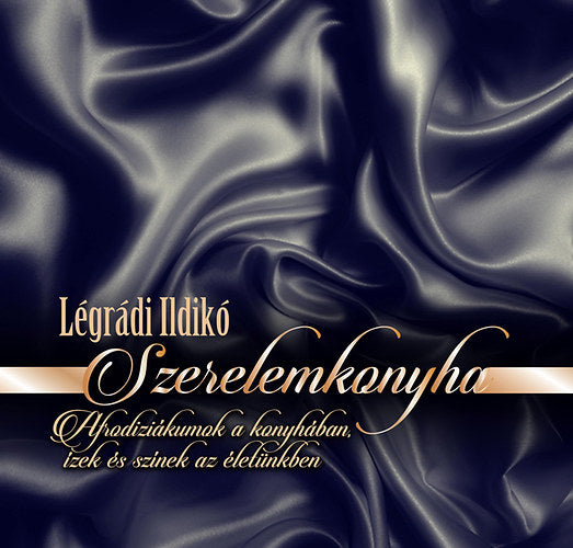 Szerelemkonyha - Légrádi Ildikó