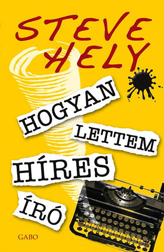 Hogyan lettem híres író - Steve Hely