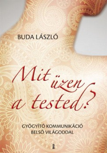 Mit üzen a tested? - Buda László