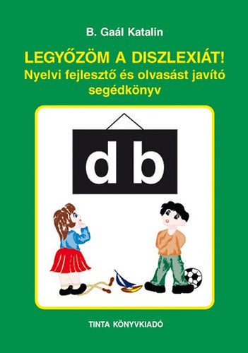 Legyőzöm a diszlexiát! - B. Gaál Katalin