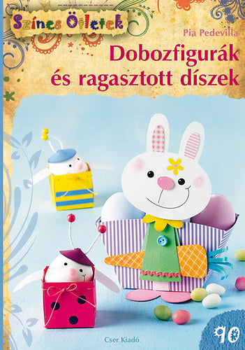 Dobozfigurák és ragasztott díszek - Pia Pedevilla