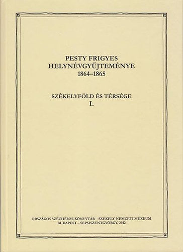 Pesty Frigyes helynévgyűjteménye 1864–1865 I.
