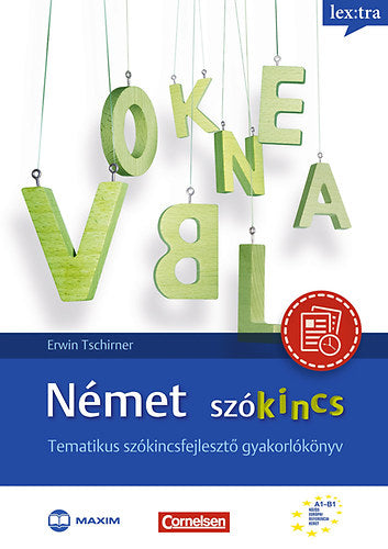 Német szókincs - Tematikus szókincsfejlesztő gyakorlókönyv - Sóti Ildikó, Erwin Tschirner