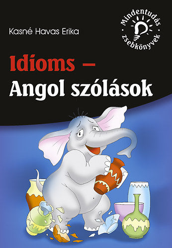 Idioms - Angol szólások - Kasné Havas Erika