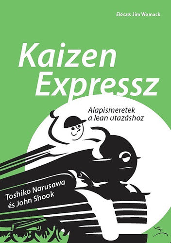 Kaizen Expressz - Narusawa, Toshiko, Shook, John