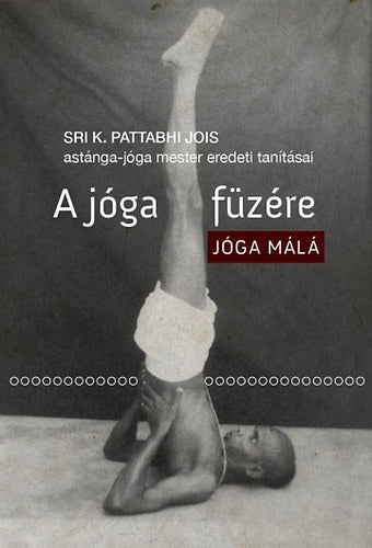 A jóga füzére - Jóga Málá - Jois, Srik.pattabhi