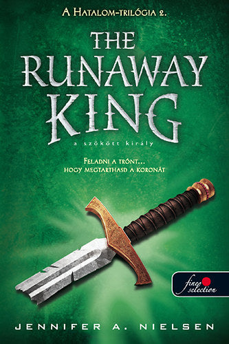 The Runaway King - A szökött király (Hatalom trilógia 2.) - Puhatábla - Jennifer A. Nielsen