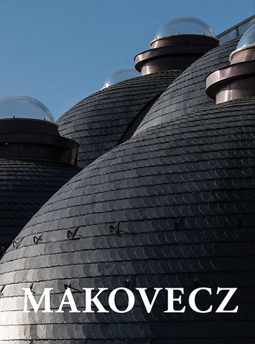 Makovecz - tervek épületek, írások 2002 - 2011 - 