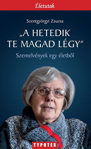 "A hetedik te magad légy"