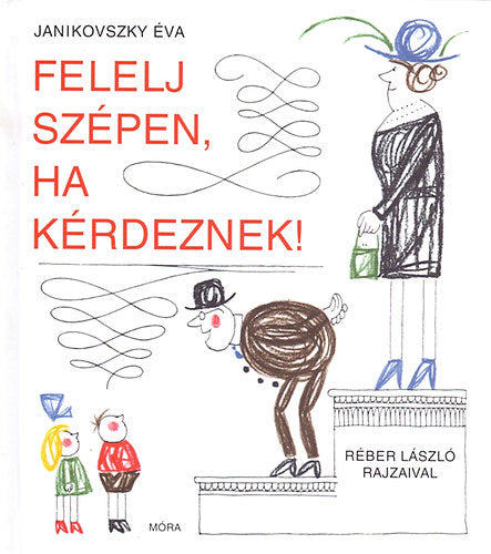 Felelj szépen, ha kérdeznek! - Janikovszky Éva