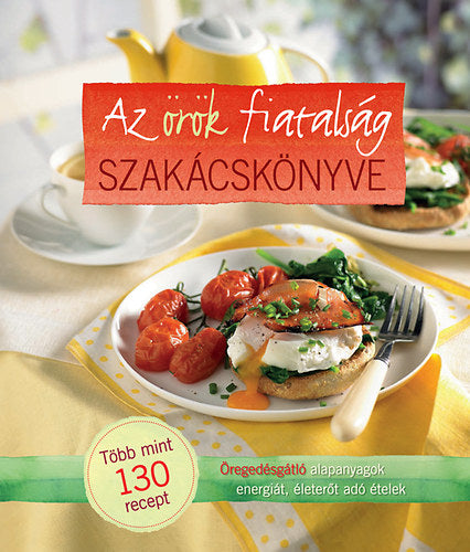 Az örök fiatalság szakácskönyve - 