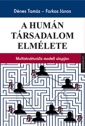 A humán társadalom elmélete - Dénes Tamás, Farkas János