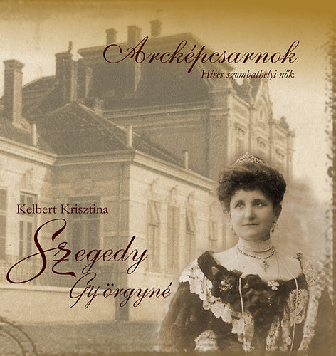 Arcképcsarnok - Szegedy Györgyné - Kelbert Krisztina