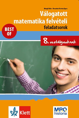 Válogatott matematika felvételi feladatsorok 8. osztályosoknak - Balogh Erika, Brecsokné Kertész Ágnes