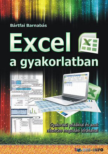 Excel a gyakorlatban - Bártfai Barnabás