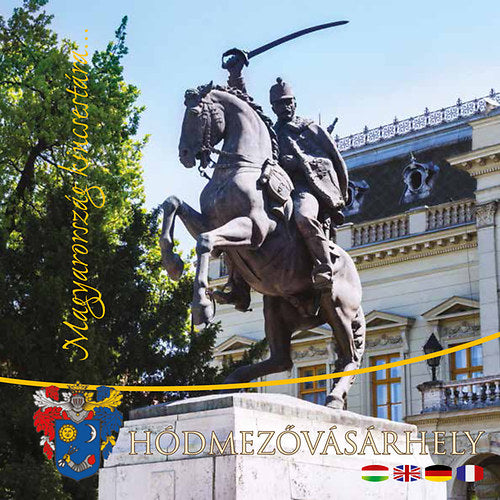 Hódmezővásárhely - Magyarország kincsestára... - 