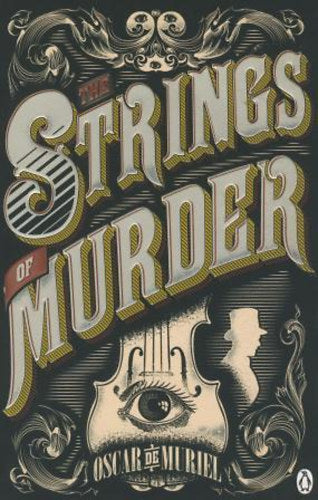 The Strings of Murder - Oscar de Muriel