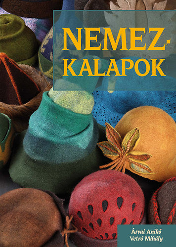 Nemezkalapok - Árvai Anikó