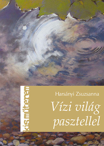 Vízi világ pasztellel - Harsányi Zsuzsanna