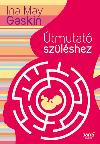 Útmutató szüléshez - Ina May Gaskin