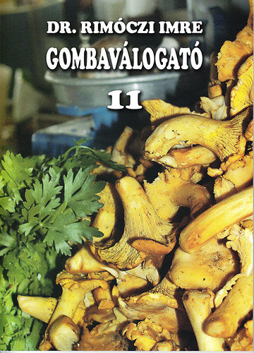Gombaválogató 11. - Dr. Rimóczi Imre