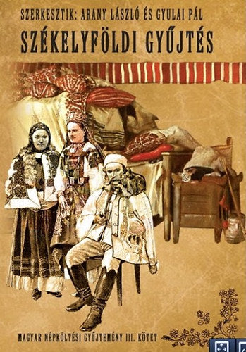 Magyar népköltési gyűjtemény III. kötet - Arany László; Gyulai Pál