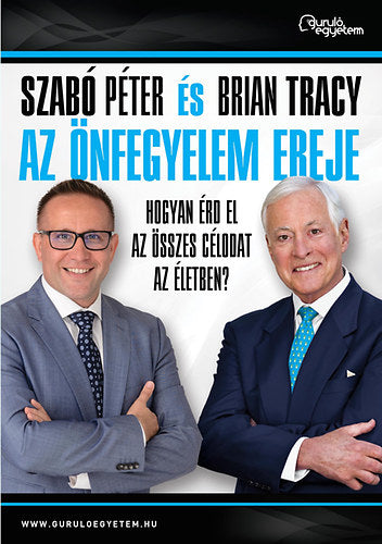 Az önfegyelem ereje - Dr. Szabó Péter, Brian Tracy