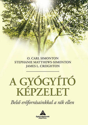 A gyógyító képzelet - O. Carl Simonton, Stephanie Matthews-Simonton, James L. Creighton