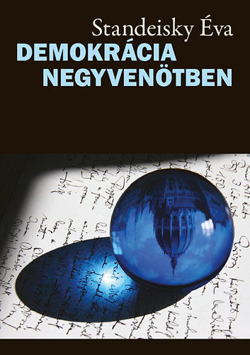 Demokrácia negyvenötben - Standeisky Éva