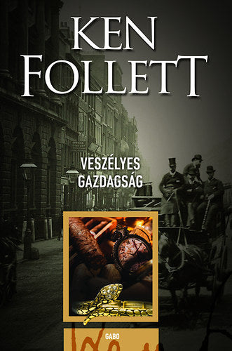Veszélyes gazdagság - Ken Follett