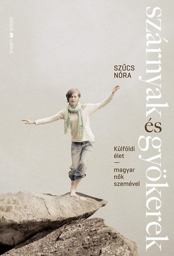 Szárnyak és gyökerek - Szűcs Nóra
