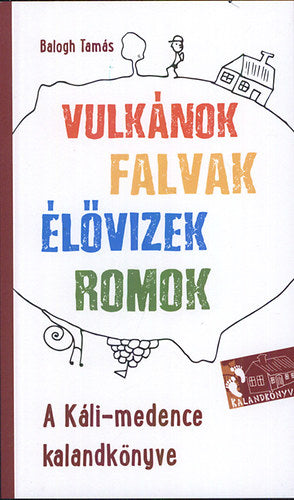 A Káli-medence kalandkönyve - Balogh Tamás