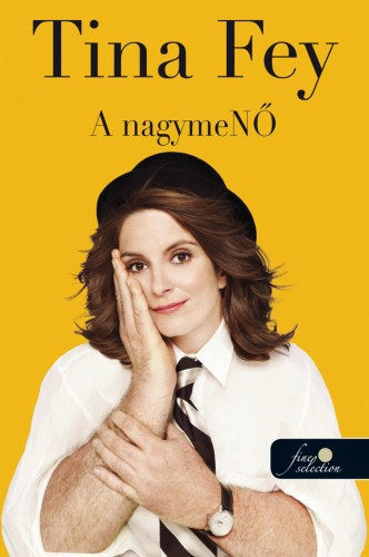 A nagymeNŐ - Fey, Tina